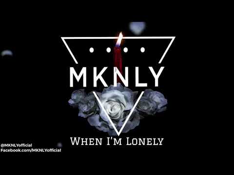 When Im Lonely - MKNLY