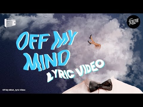 Off My Mind (Lyric Video) - Future Radio