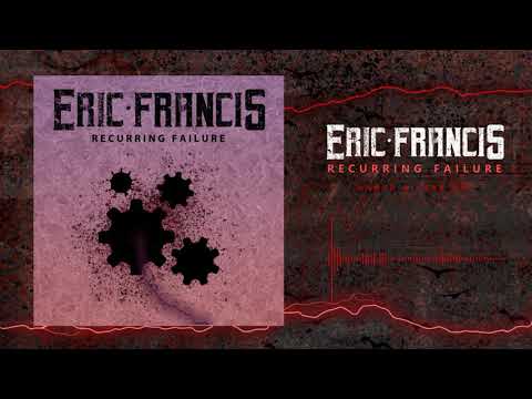 Eric Francis- Recurring Failure