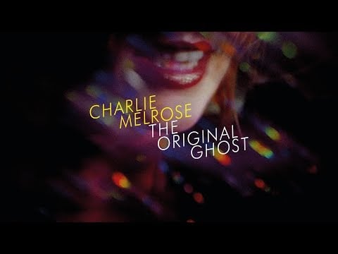 Charlie Melrose - The Original Ghost (Official Video)
