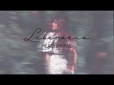 Heather Rae - Liberosis (Lyrics)