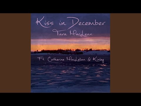 Kiss in December (feat. Catherine MacLellan & KINLEY)