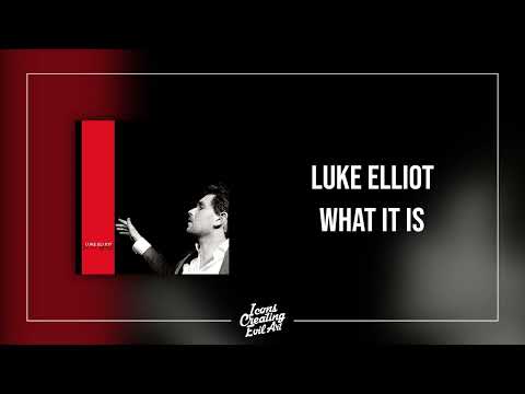Luke Elliot - What It is - HQ Audio