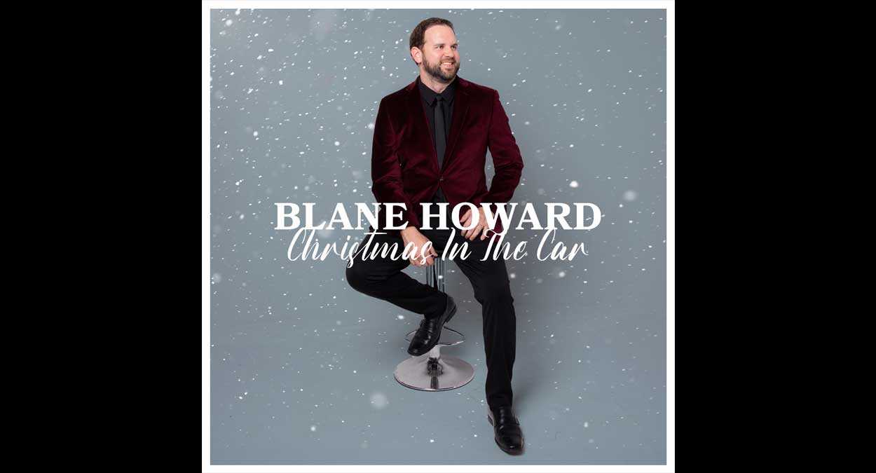 Blane Howard Releases New Christmas Album Christmas In The Car Divine