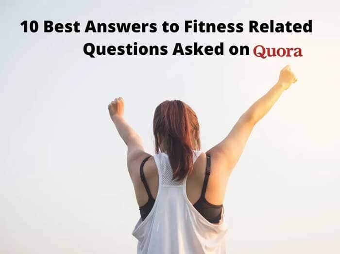 10 Best Answers to Fitness Related Questions Asked on Quora