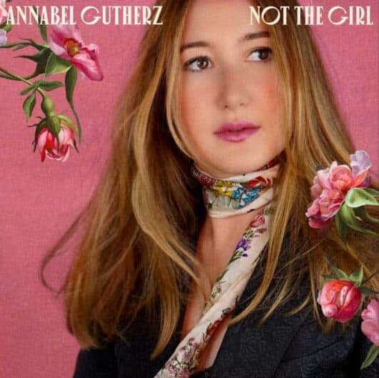 Annabel Gutherz Not The Girl