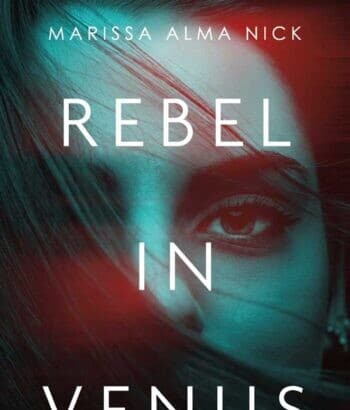 Author Marissa Alma Nick Debut Novel REBEL IN VENUS