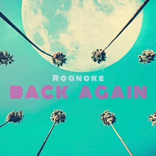 Back Again by Roanoke