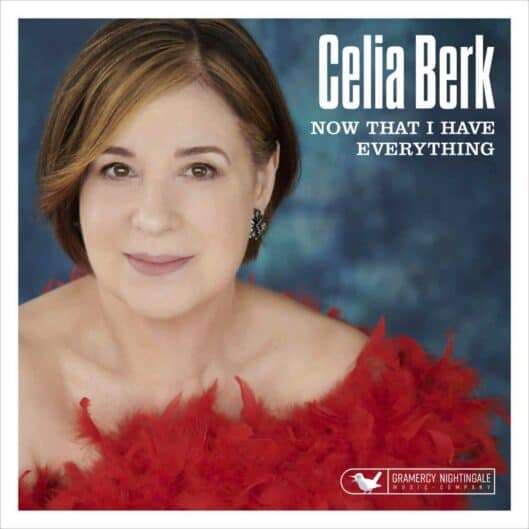 Celia Berk Now That I Have Everything Streaming Cover copy 1 scaled 1