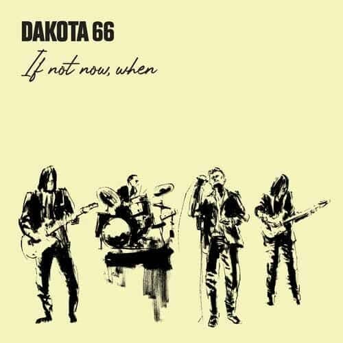 Dakota 66 If not now when Album Cover