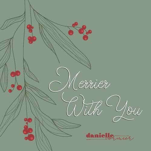 Danielle Cormier Merrier With You