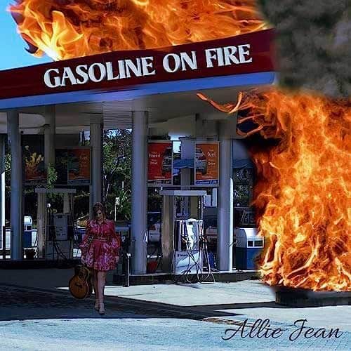 Gasoline On Fire by Allie Jean