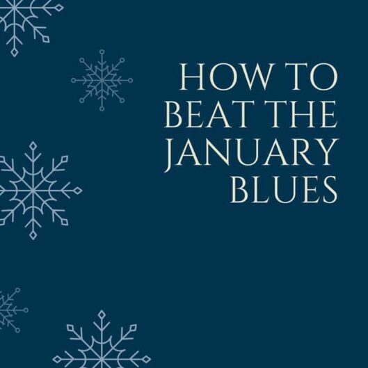 How to Beat the January Blues