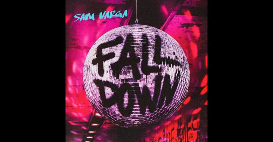 Sam Varga Fall Down