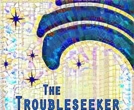 The Troubleseeker