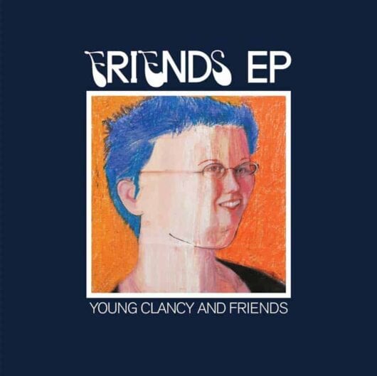 Young Clancy Friends EP