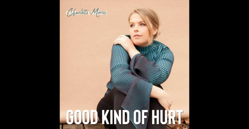 charlotte morris good kind of hurt