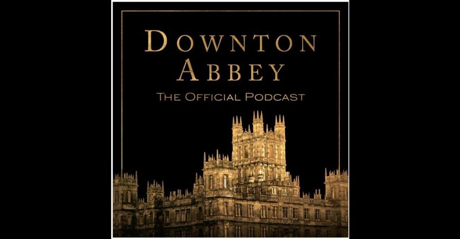 downton abbey the official podcast