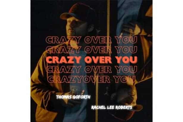 Thomas Goforth Crazy Over You Cover